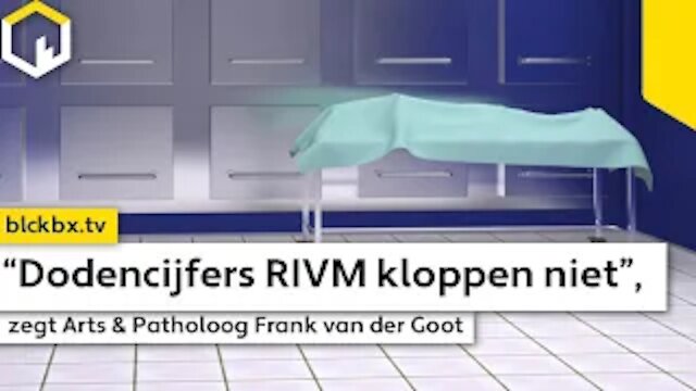 Patholoog spreekt zich uit; Dodencijfers RIVM kloppen niet