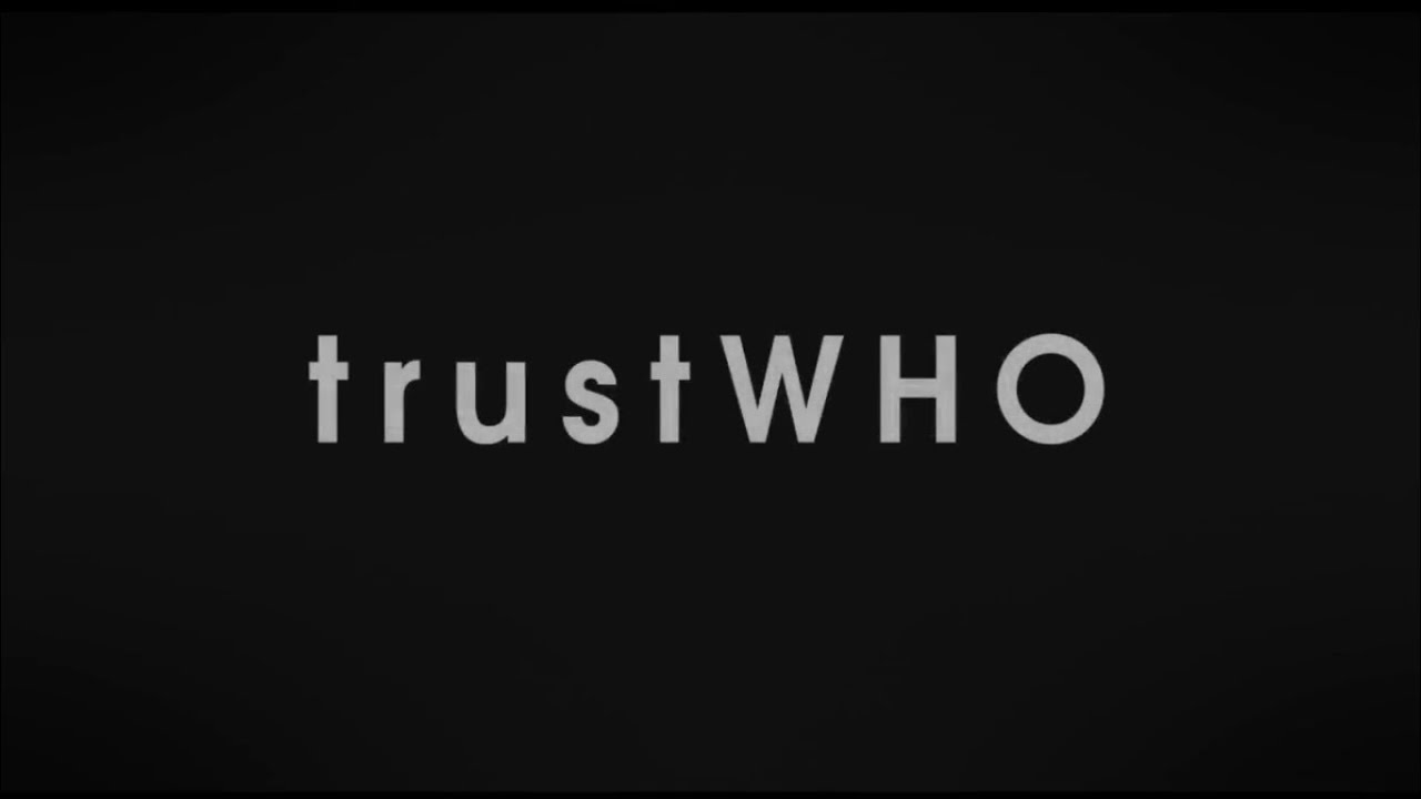 Trust WHO Trailer